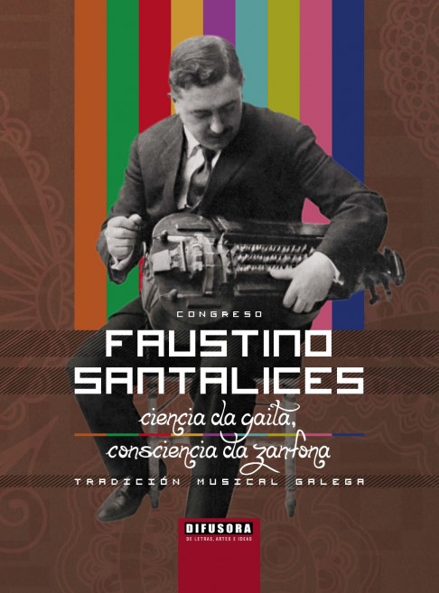 Congreso Faustino Santalices. Ciencia da gaita, consciencia da zanfona. Tradición musical galega