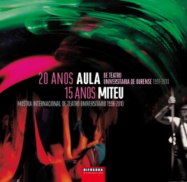 20 Anos da Aula de Teatro Universitaria de Ourense. 1991-2010. 15 Anos da Miteu (Mostra Internacional de Teatro Universitario). 1996-2010
